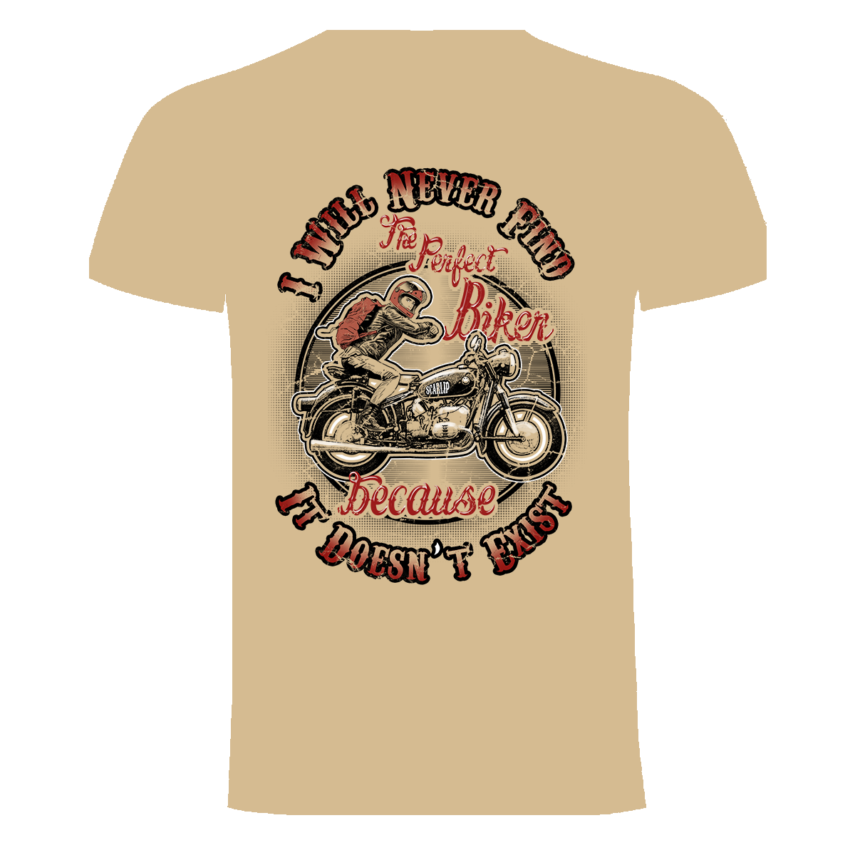 CAMISETA I WILL NEVER FIND THE PERFECT BIKER